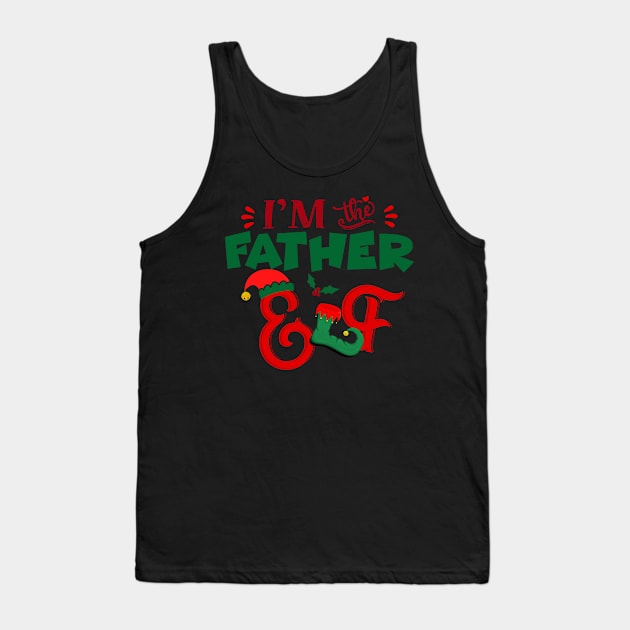 Awesome i’m the father elf christmas family matching Tank Top by Magazine